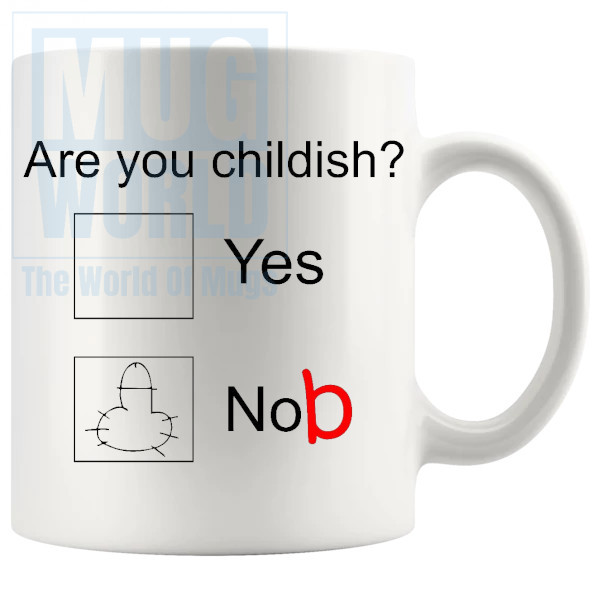 Are You Childish Mug