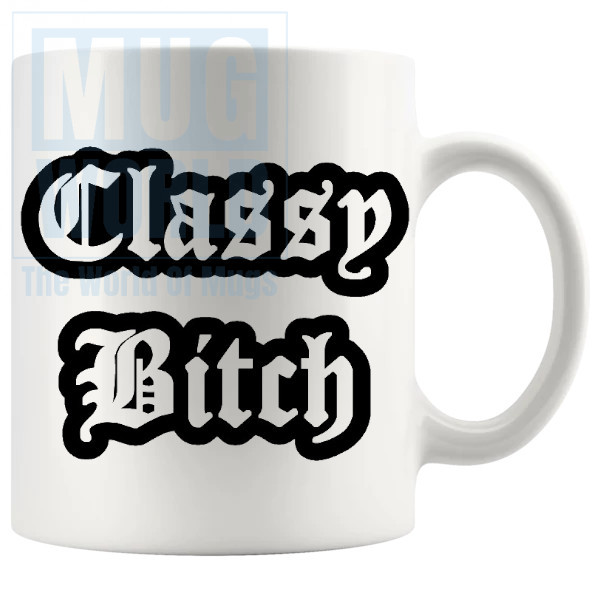 Classy Bitch Mug