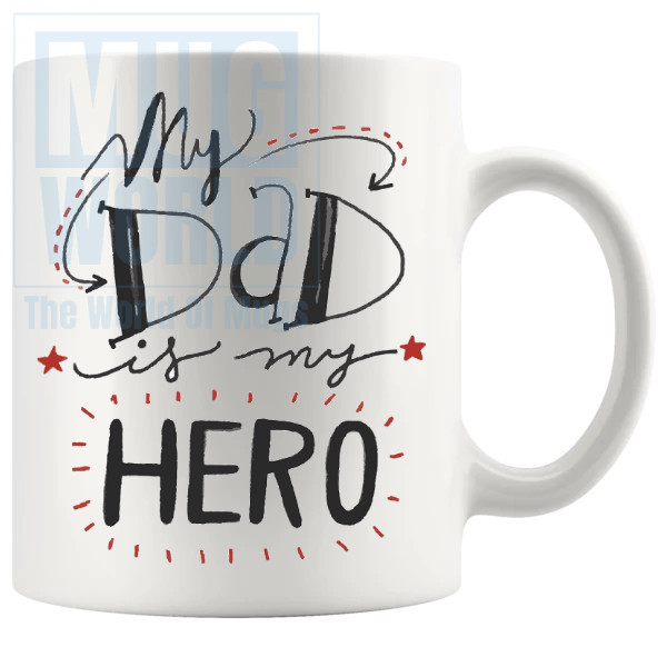 My Dad Is My Hero Mug