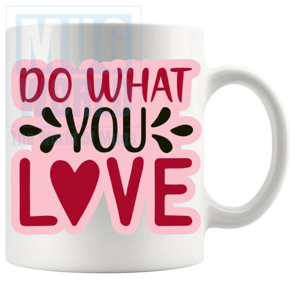 Do What You Love Mug