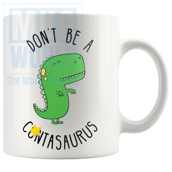 Dont Be A Cuntasaurus Mug