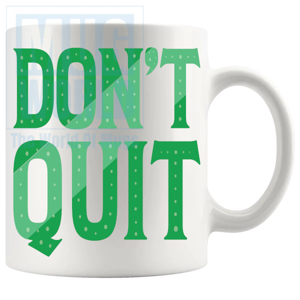 Dont Quit Mug