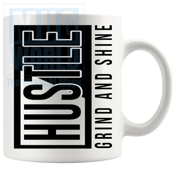 Hustle Grind And Shine Mug