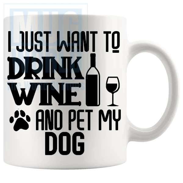 I Just Want To Pet My Dog Mug