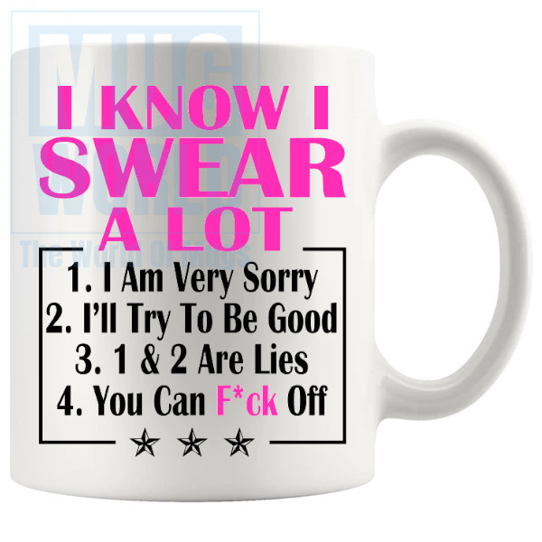 I Know I Swear A Lot Mug Pink