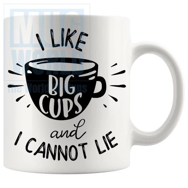 I Like Big Cups Mug no.2