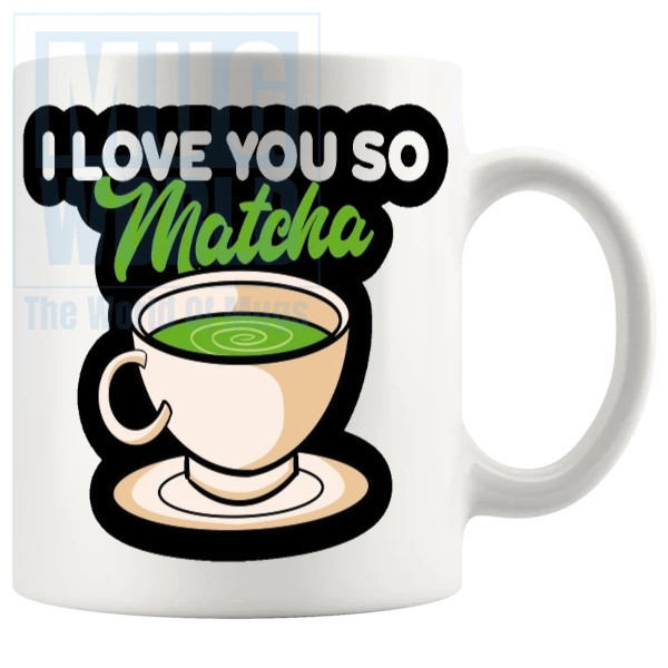 I Love You So Matcha Mug no.6