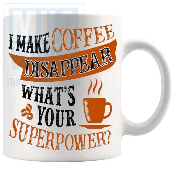 I Make Coffee Disappear Mug