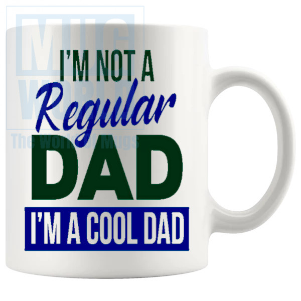 Im Not A Regular Dad Mug