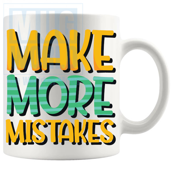 Make More Mistakes Mug