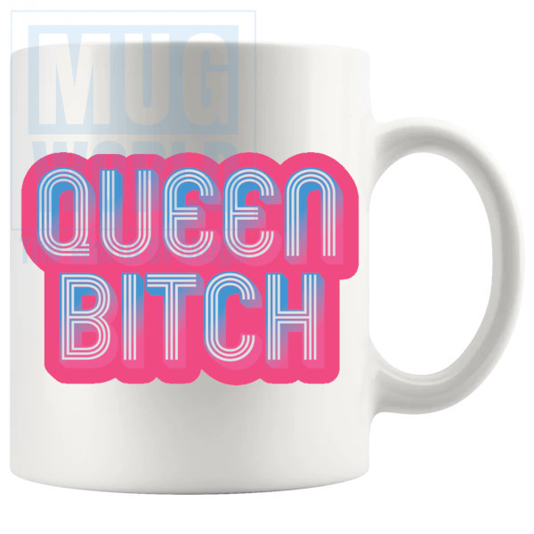 Queen Bitch Mug