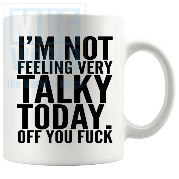 Im Not Feeling Very Talky Today Mug