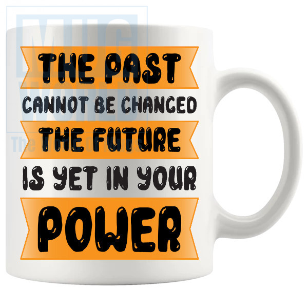 The Past Cannot Be Changed Mug