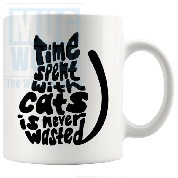 Time Spent With Cats Mug - Novelty Handmade Gifts