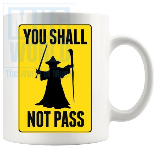 You Shall Not Pass Mug