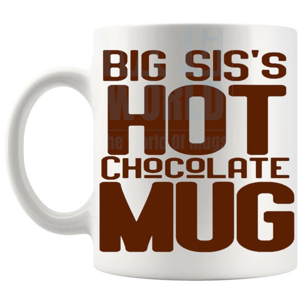 Big Sis Hot Chocolate Mug cosy gift for a big sister who loves hot chocolate shown with handle on the left