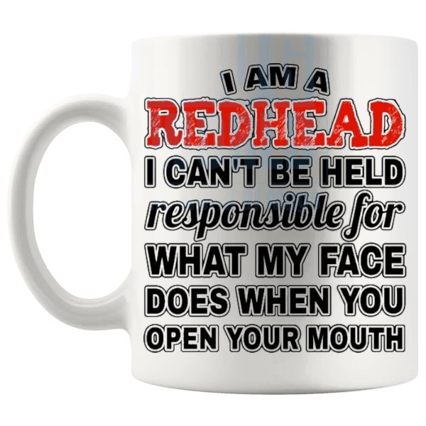 I Am A Redhead Mug funny sarcastic ginger gift shown with handle on the left