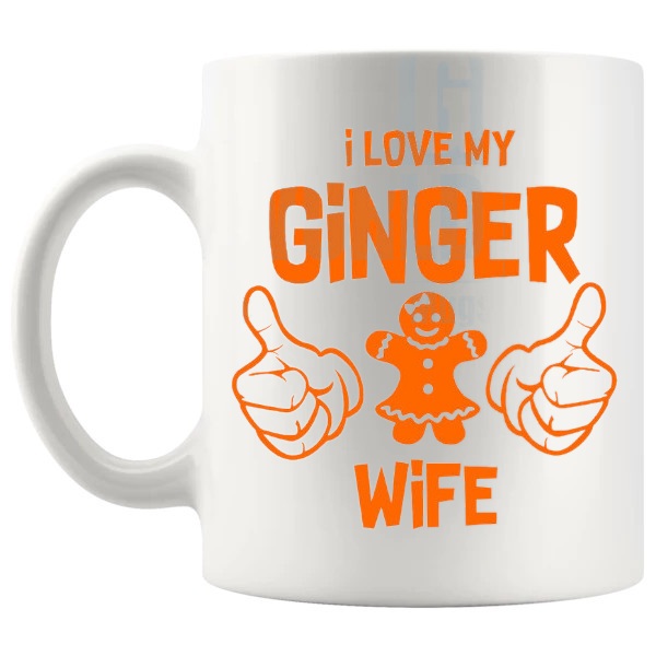 I Love My Ginger Wife Mug redhead wife gift shown with handle on the left