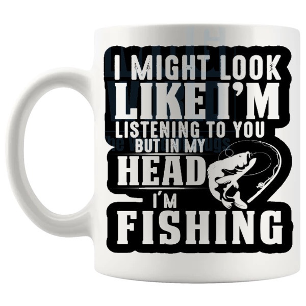 In My Head I'm Fishing Mug funny fishing gift shown with handle on the left