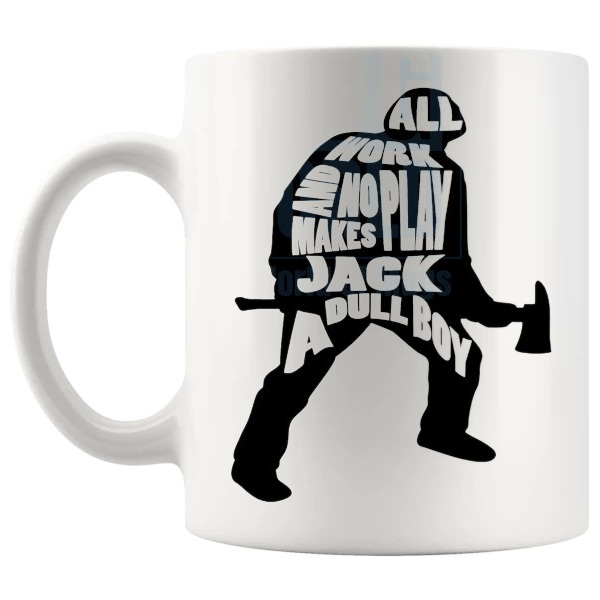 Jack Torrance All Work And No Play Mug classic horror gift shown with handle on the left
