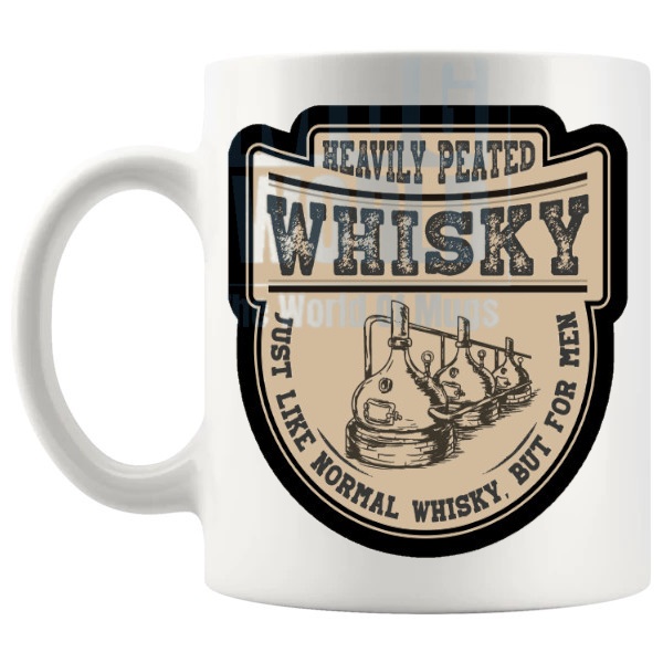 Heavily Peated Whisky Just Like Normal Whisky But For Men mug funny whisky gift shown with handle on the left