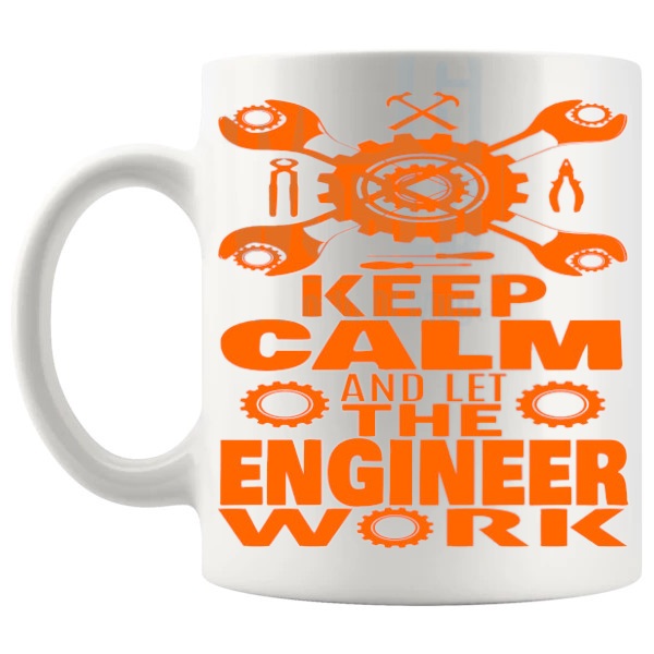 Keep Calm And Let The Engineer Work Mug funny engineer gift shown with handle on the left