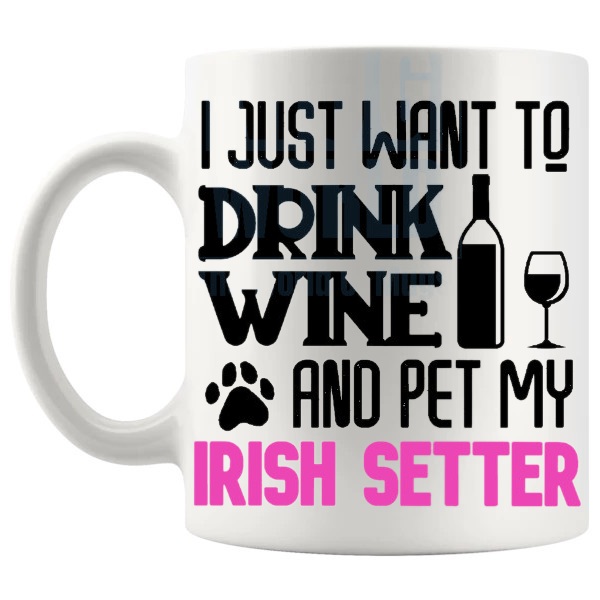 Drink Wine And Pet My Irish Setter Mug in Pink funny dog lover gift shown with handle on the left