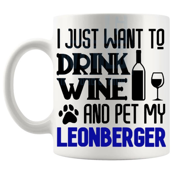 Drink Wine And Pet My Leonberger Mug in Blue funny dog lover gift shown with handle on the left