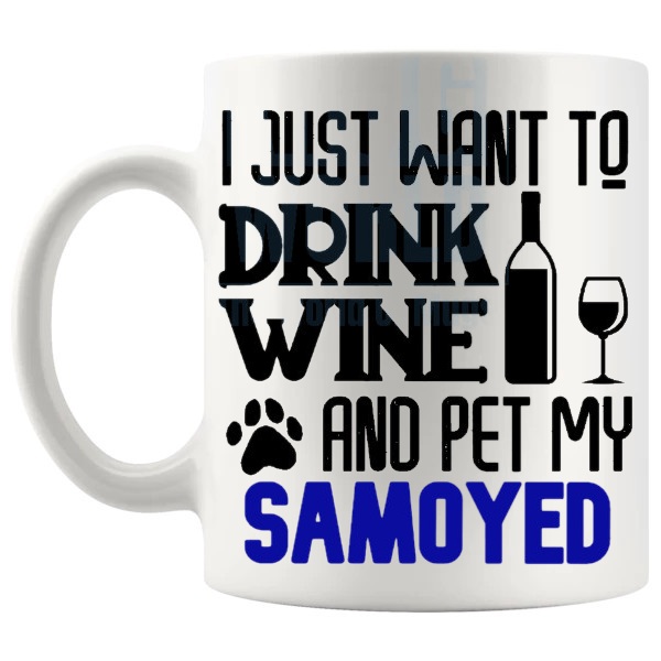 Drink Wine And Pet My Samoyed Mug in Blue funny dog lover gift shown with handle on the left