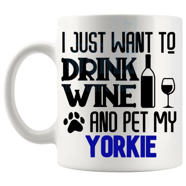 Drink Wine And Pet My Yorkie Mug in Blue funny dog lover gift shown with handle on the left