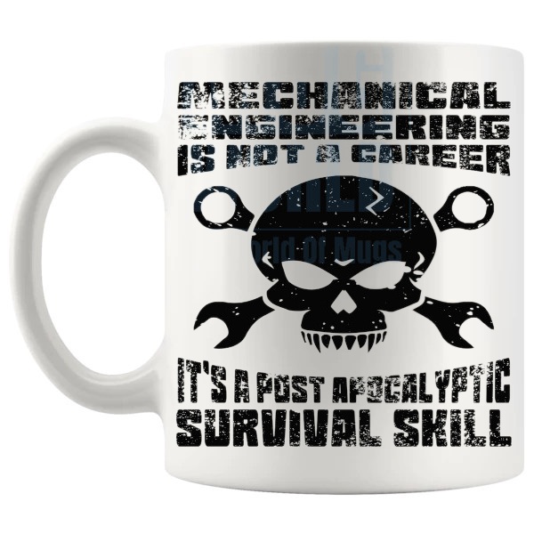 Mechanical Engineering Post Apocalyptic Survival Skill Mug funny engineer gift shown with handle on the left