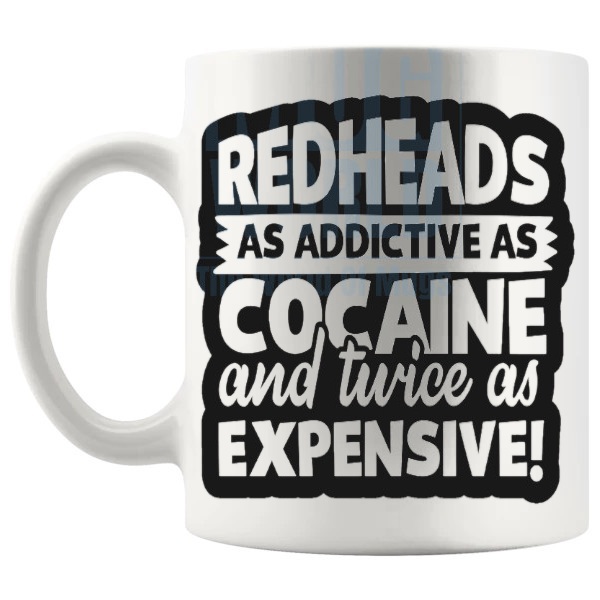 Redheads Are Addictive Mug playful ginger gift shown with handle on the left