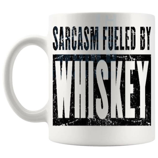 Sarcasm Fuelled By Whiskey mug funny whiskey gift shown with handle on the left