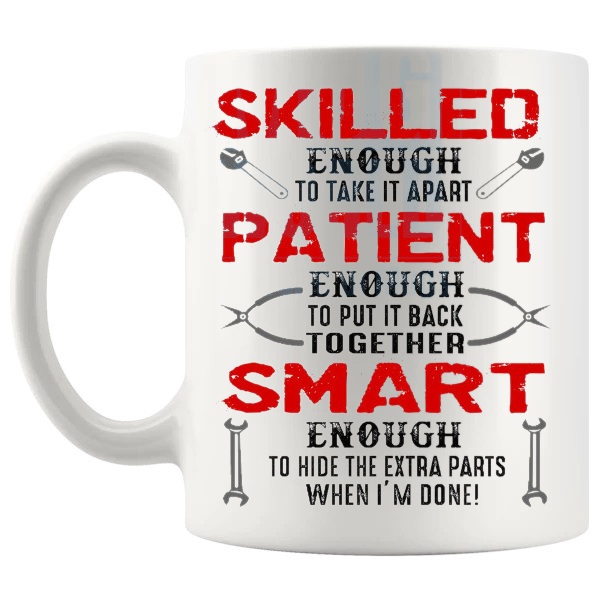 Skilled Patient Smart Mug funny gift for mechanics and tinkerers shown with handle on the left