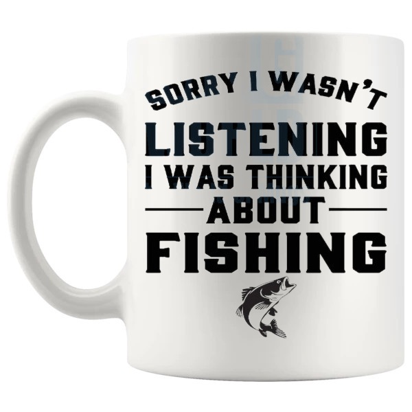 Sorry I Wasn't Listening Mug funny fishing gift shown with handle on the left