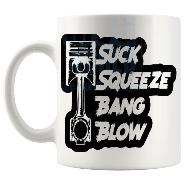 Suck Squeeze Bang Blow Mug funny four-stroke engine gift shown with handle on the left