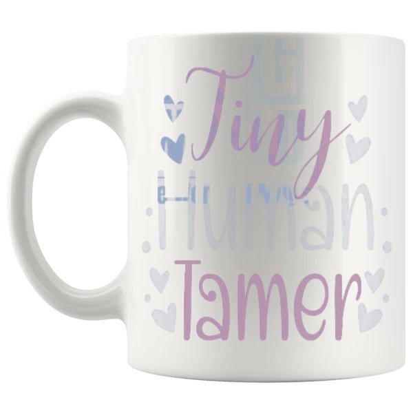 Tiny Human Tamer Mug funny parent and teacher gift shown with handle on the left