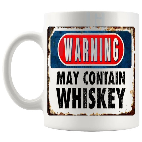 Warning May Contain Whiskey mug funny whiskey gift shown with handle on the left