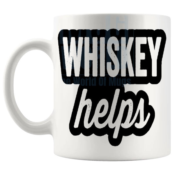 Whiskey Helps mug funny whiskey gift shown with handle on the left