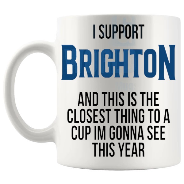 Brighton Closest Thing To A Cup Mug funny unofficial football fan gift for Brighton supporters shown with handle on the left