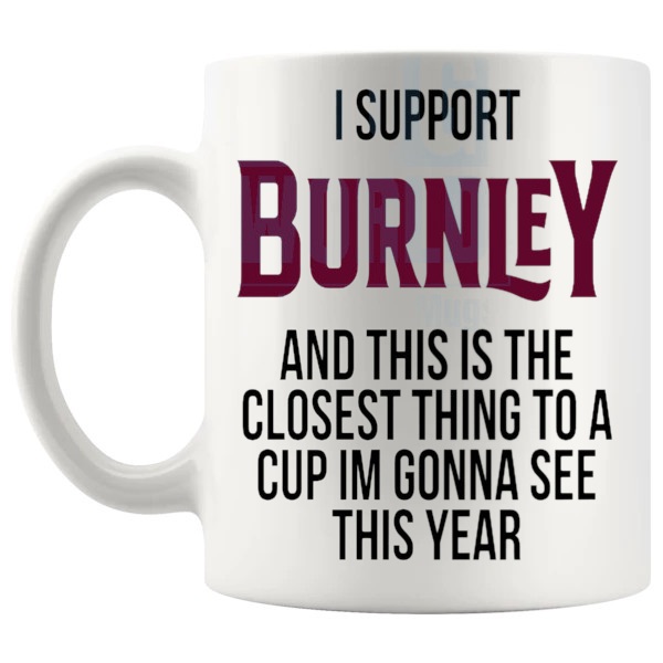 Burnley Closest Thing To A Cup Mug funny unofficial football fan gift for Burnley supporters shown with handle on the left