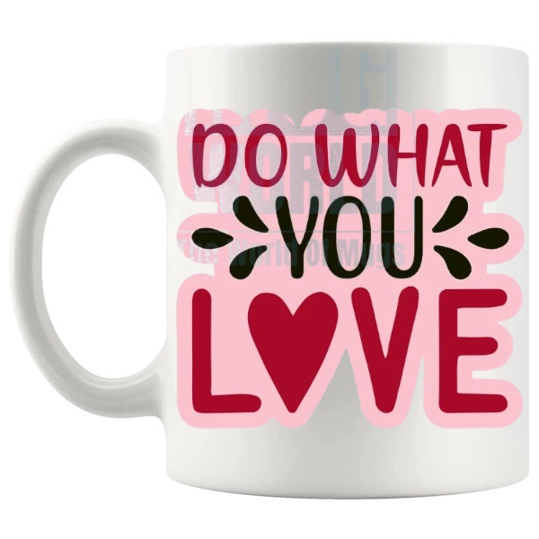 Do What You Love Mug with “Do What You Love” text design shown with handle on the left
