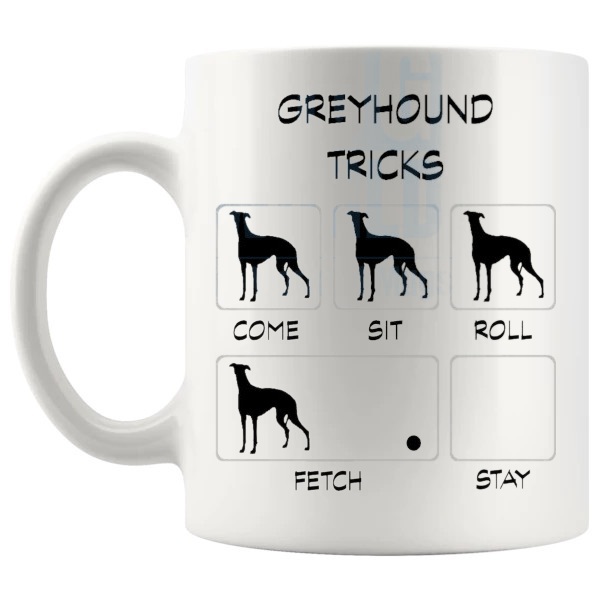 Greyhound Tricks Mug funny dog breed gift for Greyhound owners shown with handle on the left