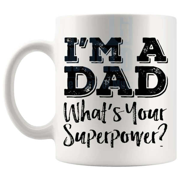 I'm A Dad What's Your Superpower Mug In Black superhero dad gift shown with handle on the left