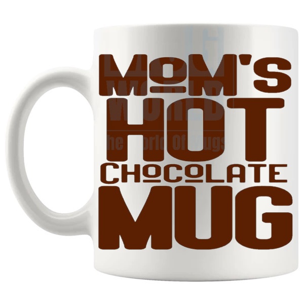 moms hot chocolate mug shown with handle on the left