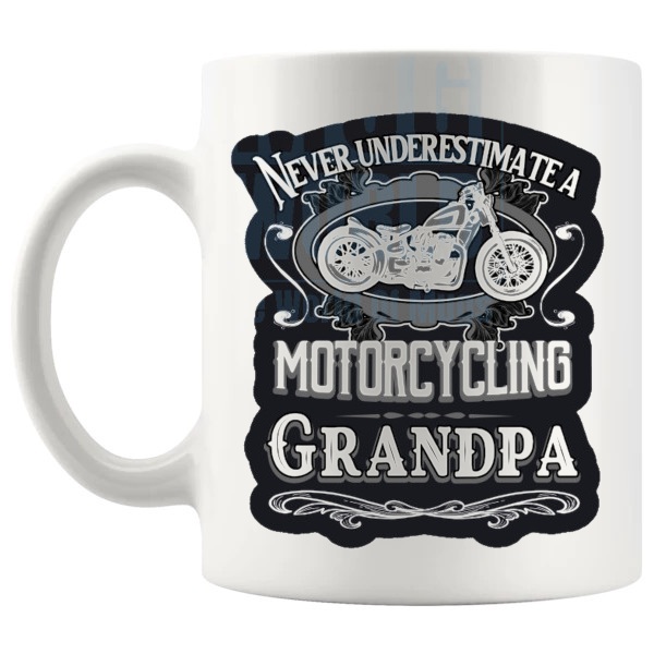 Never Underestimate A Motorcycling Grandpa Mug gift for a biker grandad shown with handle on the left