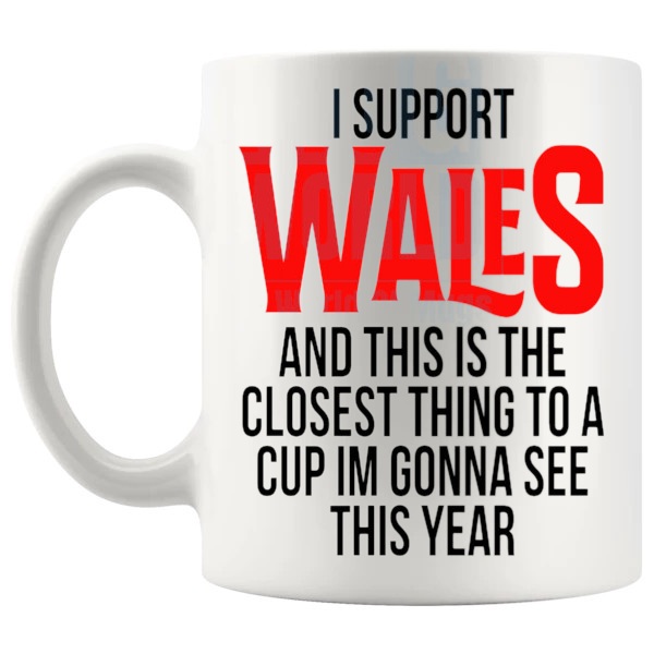 Wales Closest Thing To A Cup Mug funny unofficial football supporter gift shown with handle on the left