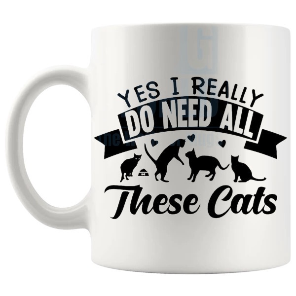 Yes I Really Do Need All These Cats Mug funny multi cat lover gift shown with handle on the left